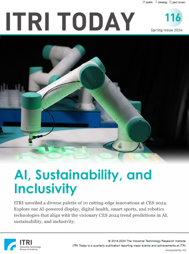 ITRI TODAY[No.116, Spring 2024] AI, Sustainability, and Inclusivity